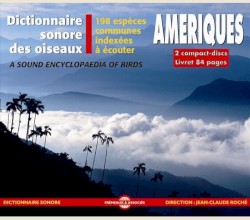 Dictionnaire sonore des oiseaux : Amériques / A Sound Encyclopedia of Birds