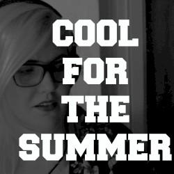 Cool For the Summer