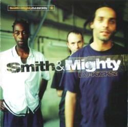 DJ-Kicks: Smith & Mighty