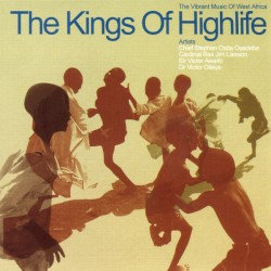 Kings of Highlife - The Vibrant Music from West Africa