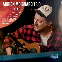Adrien Moignard Trio and Guests