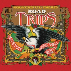 Road Trips, Volume 4, No. 5: Boston Music Hall 6‐9‐76