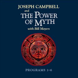 Joseph Campbell and the Power of Myth