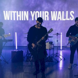 Within Your Walls