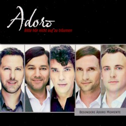 Bitte hör nicht auf zu träumen: Besondere Adoro Momente