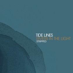 Rivers in the Light (Stripped)