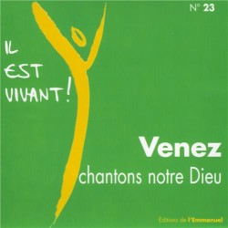 Venez chantons notre Dieu (Volume n°23 - Il est vivant !)