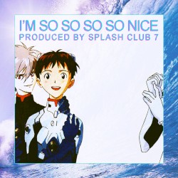 I’M SO SO SO SO NICE