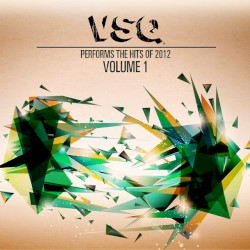 VSQ Performs the Hits of 2012, Vol. 1