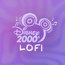 Disney 2000s: Lofi