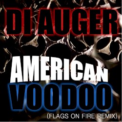 American Voodoo (Flags on Fire remix)