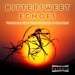Bittersweet Echoes