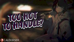 “Don't Be Shy.” Hot Troublemaker Hates Everyone but You!