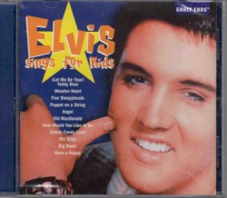 Elvis Sings For Children And Grownups Too!