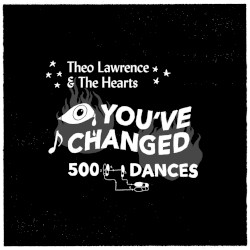 You've Changed / 500 Dances