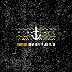 Now That We’re Alive