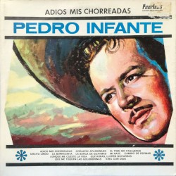 Adiós mis chorreadas, serie de homenaje a Pedro Infante, vol. 10