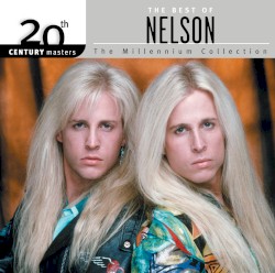 20th Century Masters: The Millennium Collection: The Best of Nelson
