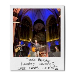 Haunted Churches: Live From Leeds