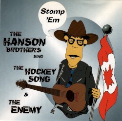 The Hanson Brothers Sing The Hockey Song & The Enemy