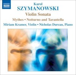 Violin Sonata / Mythes / Notturno and Tarantella