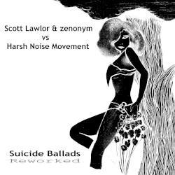 Suicide Ballads: Reworked