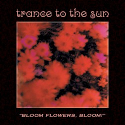 Bloom Flowers, Bloom!