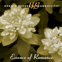 Hennie Bekker's Tranquility: Essence of Romance