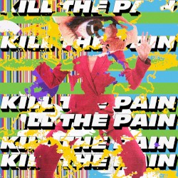 Kill the Pain
