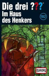 Die drei ??? 182: Im Haus des Henkers
