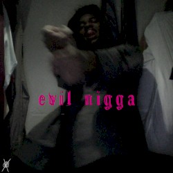 evil nigga