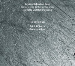 Concertos and Sinfonias for Oboe / Ich hatte viel Bekümmernis