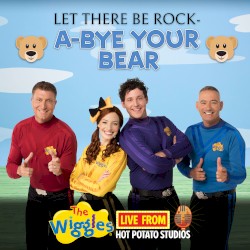 Live From Hot Potato Studios: Let There Be Rock‐a‐Bye Your Bear