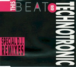 This Beat Is Technotronic (Special D.J. Remixes)