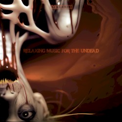 (Relaxing Music For The Undead) To Consume Flesh/Decompose To