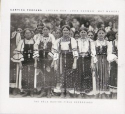 Cantica Profana: The Béla Bartók Field Recordings