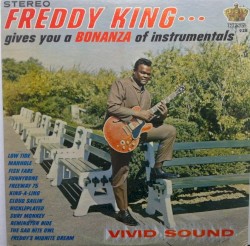 Freddy King Gives You a Bonanza of Instrumentals