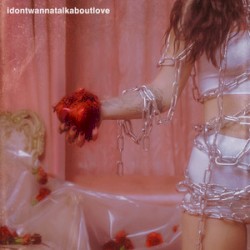 idontwannatalkaboutlove
