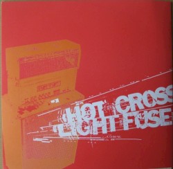 Light the Fuse and Run / Hot Cross
