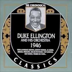 The Chronological Classics: Duke Ellington and His Orchestra 1946