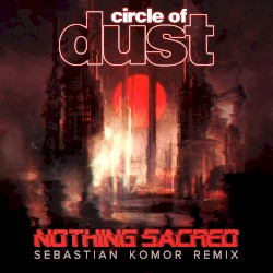 Nothing Sacred (Sebastian Komor remix)
