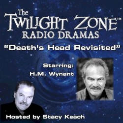 The Twilight Zone Radio Dramas, "Death's Head Revisited"
