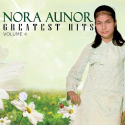Nora Aunor Greatest Hits, Vol. 4
