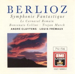 Symphonie Fantastique / Le carnaval Romain / Benvenuto Cellini / Trojan March