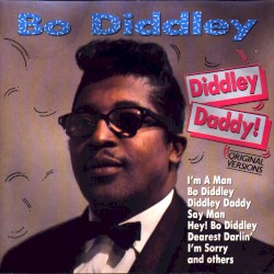 Diddley Daddy!