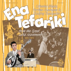Ena Tefariki: Oriental Shake, Farfisa Madness & Rocking Bouzoukis From the Greek Laika Movement (1961-1973)
