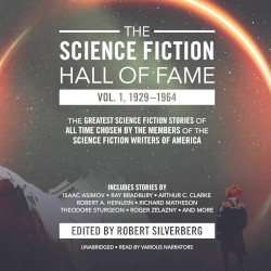 The Science Fiction Hall of Fame, Vol. 1, 1929-1964: The Greatest Science Fiction Stories of All Time Chosen by the Members of the Science Fiction Writers of America