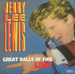 Great Balls Of Fire "LIVE"