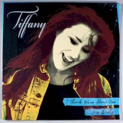 I Think We're Alone Now / Hey Baby