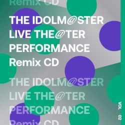 THE IDOLM@STER LIVE THE@TER PERFORMANCE Remix CD Vol.2